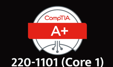 220-1101: CompTIA A+ (Core 1)