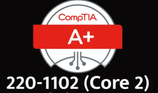220-1102: CompTIA A+ (Core 2)