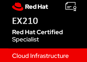 EX210 | Red Hat Certified Specialist in Cloud Infrastructure