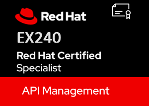 EX240 | Red Hat Certified Specialist in API Management